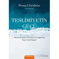 Teslimiyetin Gücü - Pema Chödrön - Omega