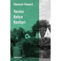Yarının Bahçe Kentleri - Ebenezer Howard - Arketon Yayıncılık