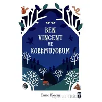 Ben Vincent ve Korkmuyorum - Enne Koens - Genç Timaş
