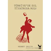 Türkiye’de Sol Tiyatroda Rol - Mehmet Yalçın - İkaros Yayınları