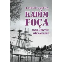 Kadim Foça - Sebahattin Karaca - Biz Kitap