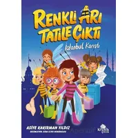 Renkli Arı Tatile Çıktı İstanbul Karıştı - Asiye Kakırman Yıldız - Kronik Kitap