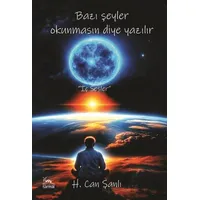 Bazı Şeyler Okunmasın Diye Yazılır - H. Can Şanlı - Sarmal Kitabevi