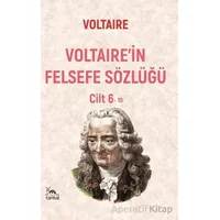 Voltaire’in Felsefe Sözlüğü Cilt 6 - Voltaire - Sarmal Kitabevi