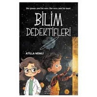 Bilim Dedektifleri - Atilla Nemli - Serçe Yayınları