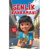 Şenlik Kahramanı - Hilal Kılıç - Öğretmen Yazarlar