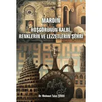Mardin - Hoşgörünün Kalbi, Renklerin ve Lezzetlerin Şehri - Mehmet Talat Şimdi - Enki Yayınları