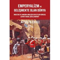 Emperyalizm ve Gelişmekte Olan Dünya - Atul Kohli - Kadim Yayınları