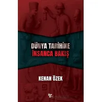 Dünya Tarihine İnsanca Bakış - Kenan Özek - Halk Kitabevi
