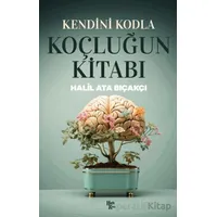 Kendini Kodla: Koçluğun Kitabı - Halil Ata Bıçakçı - Halk Kitabevi