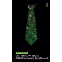 Üretken Yapay Zeka ve İnsan Kaynakları Pazarlaması - Umut Köksal - Historia Yayınevi