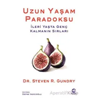 Uzun Yaşam Paradoksu – İleri Yaşta Genç Kalmanın Sırları - Steven R. Gundry - Nova Kitap