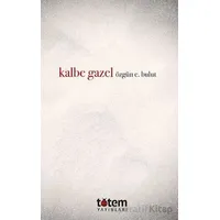 Kalbe Gazel - Özgün E. Bulut - Totem Yayıncılık