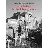 İstanbul’un Tarihsel Topografyası - Wolfgang Müller-Wiener - Yapı Kredi Yayınları