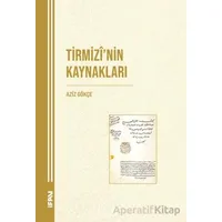 Tirmizinin Kaynakları - Aziz Gökçe - Marmara Üniversitesi İlahiyat Fakültesi Vakfı