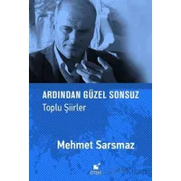 Ardından Güzel Sonsuz (Toplu Şiirler) - Mehmet Sarsmaz - Öteki Yayınevi