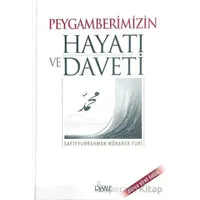 Peygamberimizin Hayatı ve Daveti - Safiyyür Rahman Mübarek Furi - Risale Yayınları
