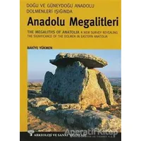 Doğu ve Güneydoğu Dolmenleri Işığında Anadolu Megalitleri