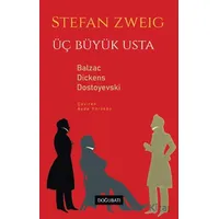 Üç Büyük Usta - Balzac Dickens Dostoyevski - Stefan Zweig - Doğu Batı Yayınları