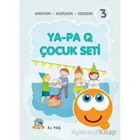 Ya - Pa Q Çocuk Seti - Deneyelim - Keşfedelim - Eğlenelim 3 - Ya-Pa Yayınları
