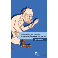 Edebiyata Yüklenen Anlamlar - Şerif Eskin - Dergah Yayınları