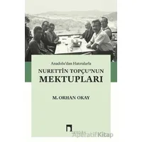 Anadolu’dan Hatıralarla Nurettin Topçu’nun Mektupları - M. Orhan Okay - Dergah Yayınları