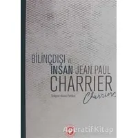 Bilinçdışı ve İnsan - Jean Paul Charrier - Cem Yayınevi