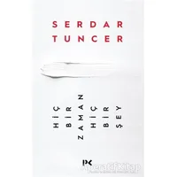 Hiçbir Zaman Hiçbir Şey - Serdar Tuncer - Profil Kitap