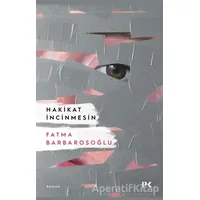 Hakikat İncinmesin - Fatma Barbarosoğlu - Profil Kitap
