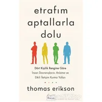 Etrafım Aptallarla Dolu - Thomas Erikson - Koridor Yayıncılık