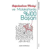 Değerlendirme Merkezi ve Mülakatlarda %100 Başarı - Selin Yetimoğlu - Sola Unitas