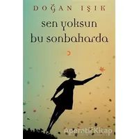 Sen Yoksun Bu Sonbaharda - Doğan Işık - Cinius Yayınları