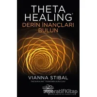 Theta Healing - Derin İnançları Bulun - Vianna Stibal - Nemesis Kitap