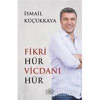 Fikri Hür Vicdanı Hür - İsmail Küçükkaya - Nemesis Kitap