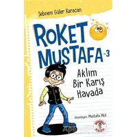 Aklım Bir Karış Havada - Roket Mustafa 3 - Şebnem Güler Karacan - Sihirli Kalem