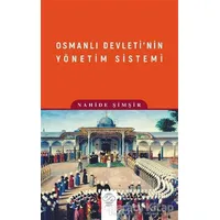 Osmanlı Devleti’nin Yönetim Sistemi - Nahide Şimşir - Post Yayınevi