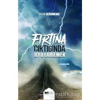 Fırtına Çıktığında Uyuyabilmek - Yaşar Değirmenci - Siyer Yayınları