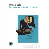 İstanbul’u Dinliyorum - Orhan Veli Kanık - Alakarga Sanat Yayınları