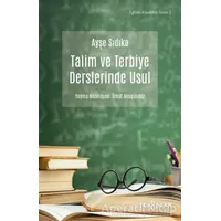Talim ve Terbiye Derslerinde Usul - Ayşe Sıdıka Oktay - Yeni İnsan Yayınevi