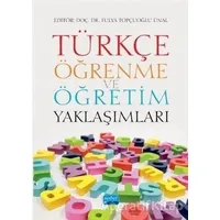 Türkçe Öğrenme ve Öğretim Yaklaşımları - Duygu Ak Başoğul - Nobel Akademik Yayıncılık