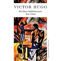 Bir İdam Mahkumunun Son Günü - Victor Hugo - Olimpos Yayınları