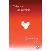 Üşüyorum Aç Yüreğini - Afacan Dilekçi - Az Kitap