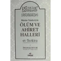 Bütün Yönleriyle Ölüm ve Ahiret Halleri - İmam Kurtubi - Ravza Yayınları