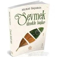 Sevmek Ölmekle Başlar - Murat Başaran - Mihrabad Yayınları