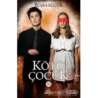 Kötü Çocuk - 3 - Büşra Küçük - Ephesus Yayınları