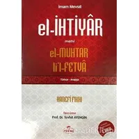 El- İhtiyar Metni El-Muhtar Li’l-Fetva - İmam-ı Mevsıli - Ravza Yayınları