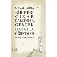 Masallarda Bir Peri Çıkar Karşınıza Gerçek Hayatta Öğretmen (Ciltli)