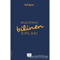 Başarının Bilinen Sırları - Faik Byrns - ELMA Yayınevi