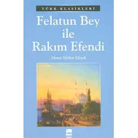Felatun Bey ile Rakım Efendi - Ahmet Mithat - Ema Kitap
