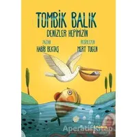 Tombik Balık - Denizler Hepimizin - Habib Bektaş - Tudem Yayınları